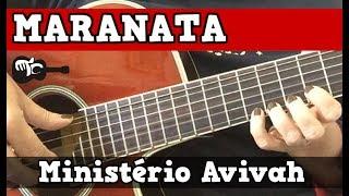 Maranata - Ministério Avivah - VIOLÃO GOSPEL