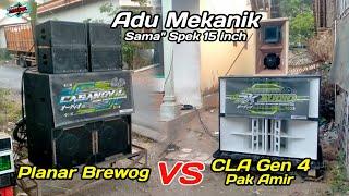 NGERI BOSS  Planar Brewog VS CLA Gen 4 Pak Emir Spek 15 inch RK AUDIO & Casanovil Audio