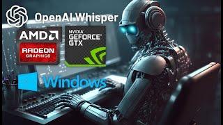 How to Run OpenAI Whisper Transcription on Windows (AMD OR NVIDIA)