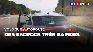 Vols sur autoroute : des escrocs très rapides