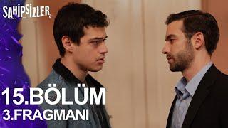 Sahipsizler 15. Bölüm 3. Fragmanı | YARDIM ET DEVRAN ABİ!