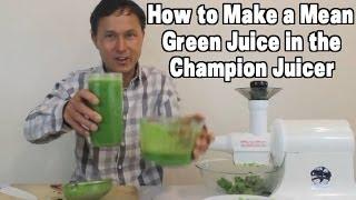 How to Make a Mean Green Juice in the Champion Juicer