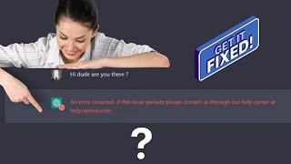 Chatgpt fix️an error occurred. issue persists please contact us through  help center at help.openai