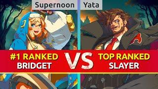 GGST ▰ Supernoon (#1 Ranked Bridget) vs Yata (TOP Ranked Slayer). High Level Gameplay
