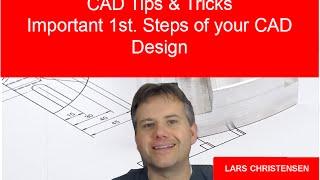 CAD Tip: Important 1st. Steps of Your CAD Design