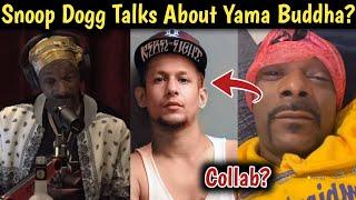 Snoop Dogg Talks About Yama Buddha In The Podcast?- Baadal