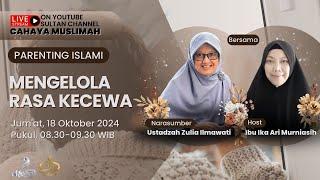 MENGELOLA RASA KECEWA - PARENTING ISLAMI | CAHAYA MUSLIMAH