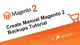 Create Manual Magento 2 Backups Tutorial