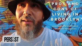 Pros and Cons of Living in Brooklyn - Local Bushwick Graffiti Artist Shares His Perspective