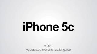 How to Pronounce iPhone 5c