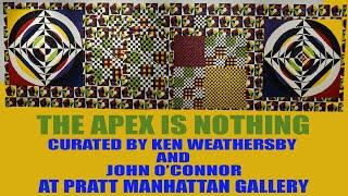 The Apex is Nothing at the PRATT MANHATTAN GALLERY Curated by Ken Weathersby and John O’Connor