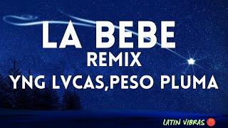 Yng Lvcas & Peso Pluma - La Bebe (Remix) Spanish Letra / English Lyrics