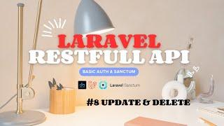 Tutorial RESTful API di Laravel - Otentikasi dengan Basic Auth & Sanctum | #8  Update & Delete