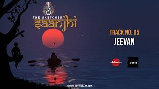 Jeevan (Audio) - The Sketches | Saanjhi