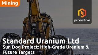 Standard Uranium hits 13% uranium at Sun Dog project, outlines next steps