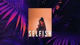 Ariana Grande Type Beat "Selfish" | Trap Pop Instrumental