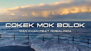 DIKIR COKEK MOK BOLOK by MAN KHAN feat ROSALINDA ( OFFICIAL LYRIC MUSIC VIDEO )