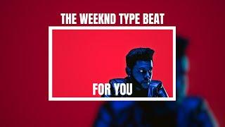 [FREE] The Weeknd Type Beat- "For You" | Starboy Type Beat