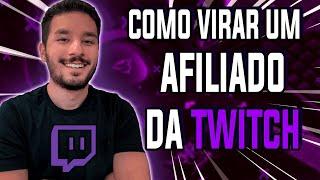 COMO ser um AFILIADO da TWITCH! Monetize o seu canal!