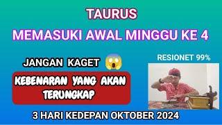 TAURUS,,,KEBENARAN YANG AKAN TERUNGKAP