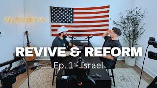 Israel & America | Revive & Reform | EP. 1