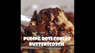 Puasa Day 11:  Puding Roti Coklat Butterscotch