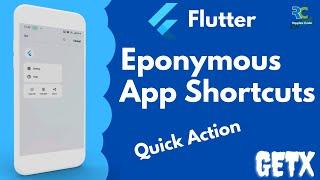 Eponymous(IOS)/App Shortcuts(Android) with Flutter Quick Action Library || Flutter || GetX
