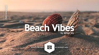 Beach Vibes - Milian Sky | Royalty Free Music No Copyright Chill Instrumental Music Free Download