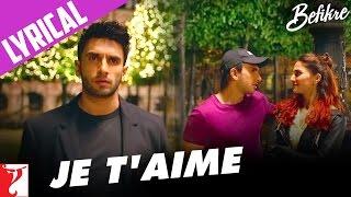 Lyrical: Je T'aime Song with Lyrics | Befikre | Ranveer Singh | Vaani Kapoor | Jaideep Sahni