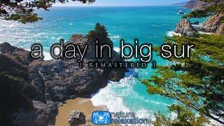 "A Day in Big Sur [Remastered]” 2 HR Dynamic Nature Film - California Coast in 2008