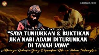 INI BUKTI & DALILNYA‼️NABI ADAM DITURUNKAN DI TANAH JAWA - BOCAH SABLENG