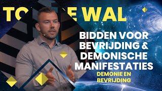 Bidden voor bevrijding & demonische manifestaties - Tom de Wal | Demonie&Bevrijding - Afl 7