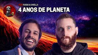 4 ANOS DE PLANETA PODCAST com Rosso & Varella | Planeta Podcast Ep. 629