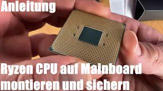 Ryzen CPU (Sockel AM4) auf Mainboard montieren und sichern CPU (AMD Ryzen 7 5800X) Montageanleitung