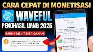 CARA MENGHASILKAN UANG DI APLIKASI WAVEFUL - MONETISASI AKUN WAVEFUL - CARA CEPAT MONETISASI WAVEFUL