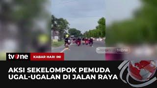 Ampun Bang Jago! Video Amatir Kelompok Pemuda Ugal-ugalan di Jalan | Kabar Hari Ini tvOne