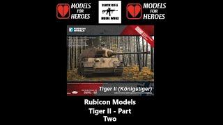 Rubicon Models King Tiger - Part 2