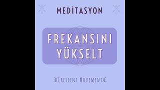 Sabah Meditasyonu ---- Bağlantını kuvvetlendir & Frekansını Yükselt