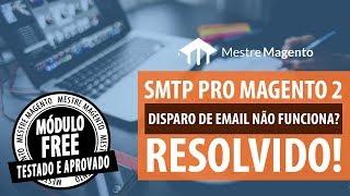 SMTP PRO Magento 2 - Disparo de E-mail Não Funciona? (RESOLVIDO)