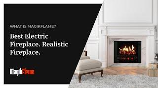 What is MagikFlame? Best Electric Fireplace. Realistic Fireplace.