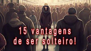 15 vantagens de ser solteiro