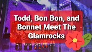 Ennard(Todd), Bon Bon, and Bonnet Meet The Glamrocks