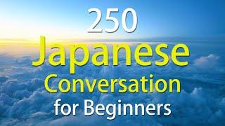 250 Basic Japanese Conversation Practice -Learn Japanese for Beginners
