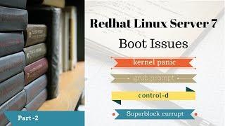 Redhat Linux 7 boot issue-Kernel Panic and steps to troubleshoot-Part2
