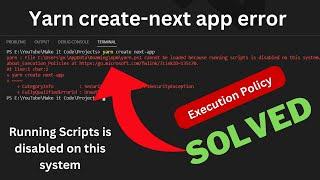 Running Scripts is disabled on this system | yarn create next-app Error | Solved