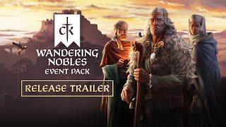 Wandering Nobles - Release Trailer | Crusader Kings III