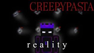 MINECRAFT CREEPYPASTA: Reality