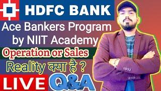 Career Advisor 24 is live - Hdfc bank ace bankers program by niit academy - operation or sales ? Q&A