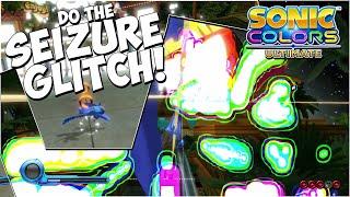 How to do the Seizure Glitch in Sonic Colors Ultimate!