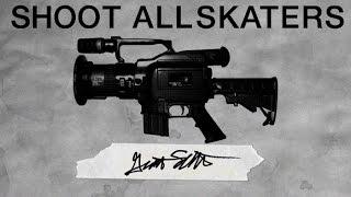 Grant Schubert - Shoot All Skaters